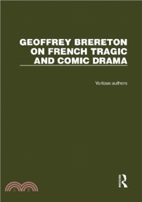Geoffrey Brereton on French Tragic and Comic Drama：2 Volume Set
