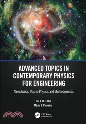 Advanced Topics in Contemporary Physics for Engineering：Nanophysics, Plasma Physics, and Electrodynamics