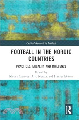 Football in the Nordic Countries：Practices, Equality and Influence