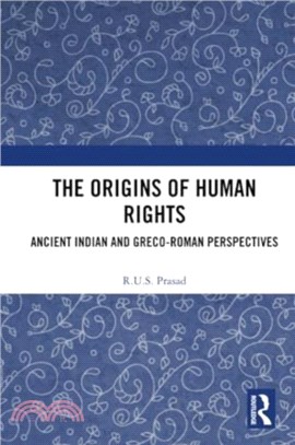 The Origins of Human Rights：Ancient Indian and Greco-Roman Perspectives