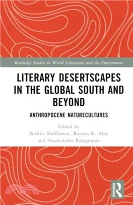 Desertscapes in the Global South and Beyond：Anthropocene Naturecultures