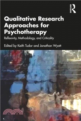 Qualitative Research Approaches for Psychotherapy：Reflexivity, Methodology, and Criticality