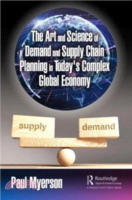 The Art and Science of Demand and Supply Chain Planning in Today's Complex Global Economy