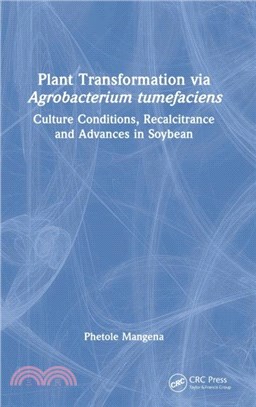 Plant Transformation via Agrobacterium Tumefaciens：Culture Conditions, Recalcitrance and Advances in Soybean