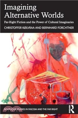 Imagining Alternative Worlds：Far-Right Fiction and the Power of Cultural Imaginaries