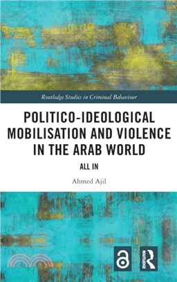 Politico-ideological Mobilisation and Violence in the Arab World：All In