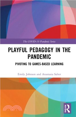 Playful Pedagogy in the Pandemic：Pivoting to Games-Based Learning