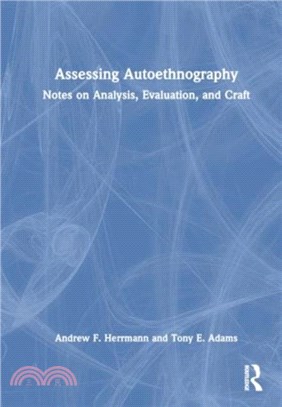 Assessing Autoethnography：Notes on Analysis, Evaluation, and Craft