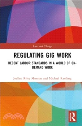 Regulating Gig Work：Decent Labour Standards in a World of On-demand Work