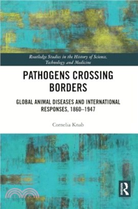 Pathogens Crossing Borders：Global Animal Diseases and International Responses, 1860??947