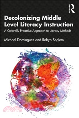 Decolonizing Middle Level Literacy Instruction：A Culturally Proactive Approach to Literacy Methods