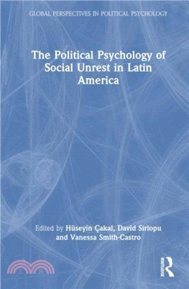 The Political Psychology of Social Unrest in Latin America