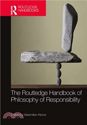 The Routledge Handbook of Philosophy of Responsibility