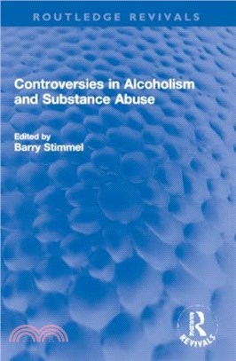 Controversies in Alcoholism and Substance Abuse