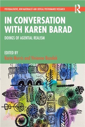 In Conversation with Karen Barad：Doings of Agential Realism