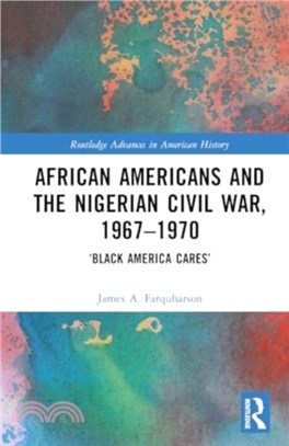 African Americans and the Nigerian Civil War, 1967??970：?lack America Cares??