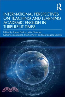 International Perspectives on Teaching and Learning Academic English in Turbulent Times