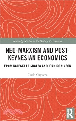 Neo-Marxism and Post-Keynesian Economics：From Kalecki to Sraffa and Joan Robinson