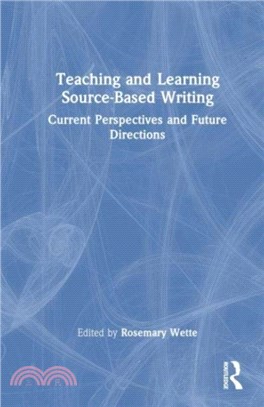 Teaching and Learning Source-Based Writing：Current Perspectives and Future Directions