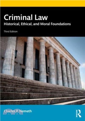 Criminal Law：Historical, Ethical, and Moral Foundations