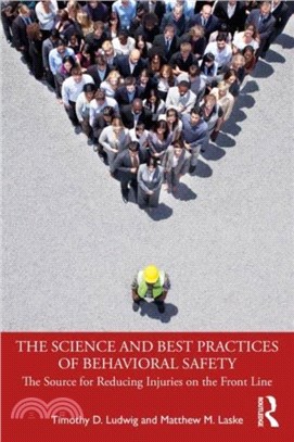 The Science and Best Practices of Behavioral Safety：The Source for Reducing Injuries on the Front Line