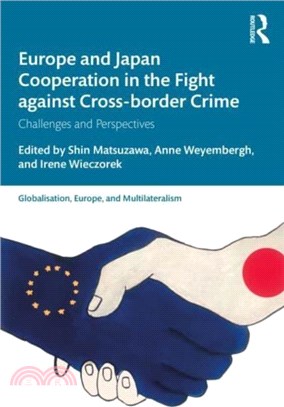 Europe and Japan Cooperation in the Fight against Cross-border Crime：Challenges and Perspectives