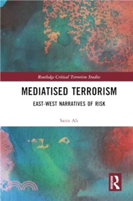 Mediatised Terrorism：East-West Narratives of Risk