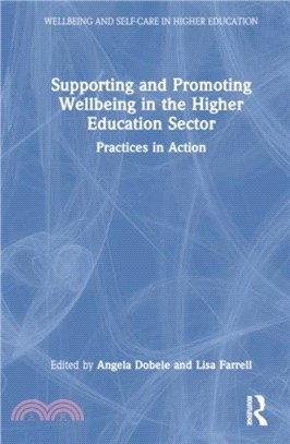 Supporting and Promoting Wellbeing in the Higher Education Sector：Practices in Action