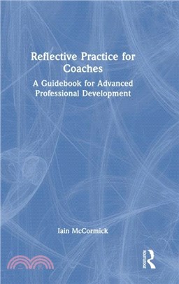 Reflective Practice for Coaches：A Guidebook for Advanced Professional Development