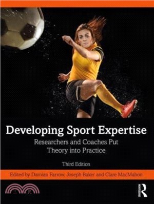 Developing Sport Expertise：Researchers and Coaches Put Theory into Practice
