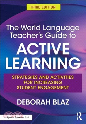 The World Language Teacher's Guide to Active Learning：Strategies and Activities for Increasing Student Engagement