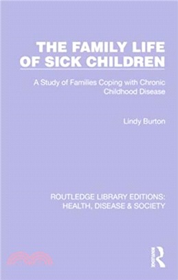 The Family Life of Sick Children：A Study of Families Coping with Chronic Childhood Disease