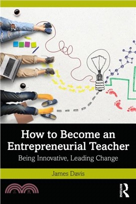 How to Become an Entrepreneurial Teacher：Being Innovative, Leading Change