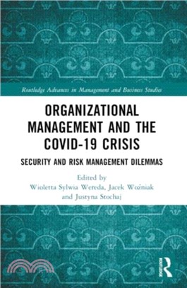 Organizational Management and the Covid-19 Crisis：Security and Risk Management Dilemmas