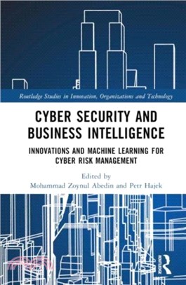 Cyber Security and Business Intelligence：Innovations and Machine Learning for Cyber Risk Management