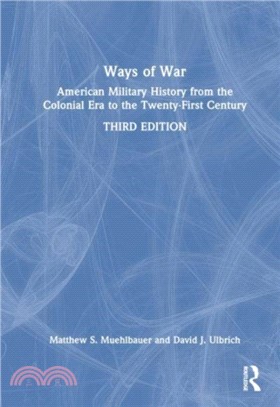 Ways of War：American Military History from the Colonial Era to the Twenty-First Century