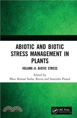 Abiotic and Biotic Stress Management in Plants：Volume-II: Biotic Stress