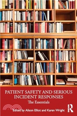 Patient Safety and Serious Incident Responses：The Essentials