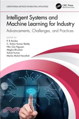 Intelligent Systems and Machine Learning for Industry：Advancements, Challenges, and Practices