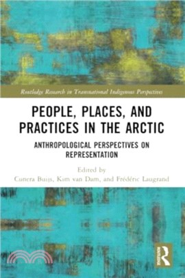 People, Places, and Practices in the Arctic：Anthropological Perspectives on Representation
