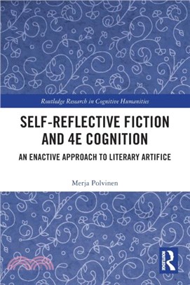 Self-Reflective Fiction and 4E Cognition：An Enactive Approach to Literary Artifice