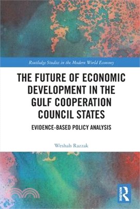 The Future of Economic Development in the Gulf Cooperation Council States: Evidence-Based Policy Analysis