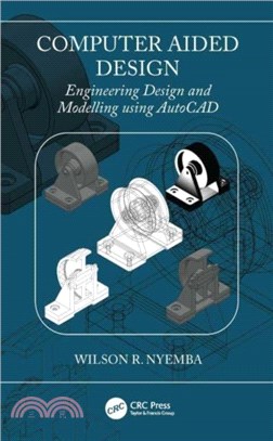 Computer Aided Design：Engineering Design and Modeling using AutoCAD