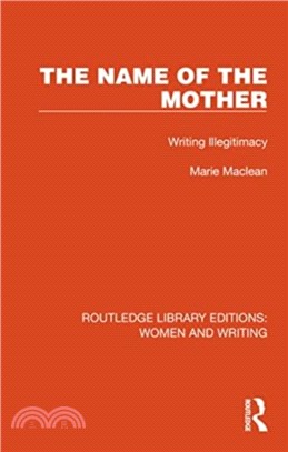 The Name of the Mother：Writing Illegitimacy