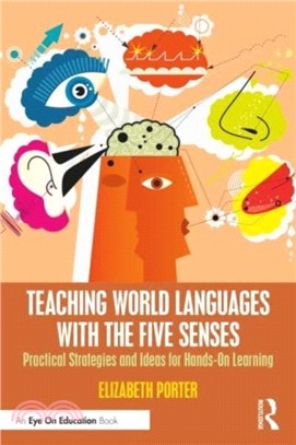 Teaching World Languages with the Five Senses：Practical Strategies and Ideas for Hands-On Learning