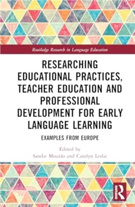 Researching Educational Practices, Teacher Education and Professional Development for Early Language Learning：Examples from Europe