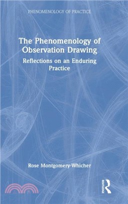 The Phenomenology of Observation Drawing：Reflections on an Enduring Practice