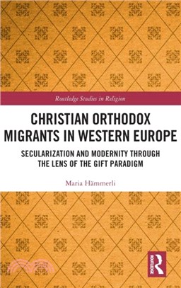 Christian Orthodox Migrants in Western Europe：Secularization and Modernity through the Lens of the Gift Paradigm