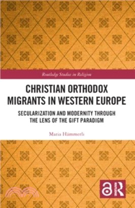 Christian Orthodox Migrants in Western Europe：Secularization and Modernity through the Lens of the Gift Paradigm