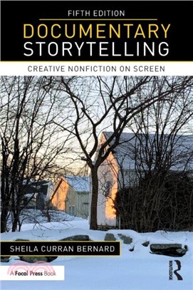 Documentary Storytelling：Creative Nonfiction on Screen